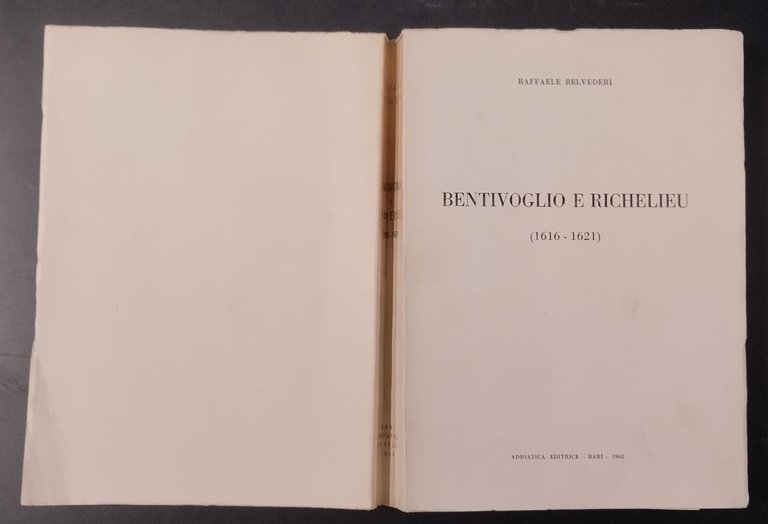 BENTIVOGLIO E RICHELIEU 1616 1621 di Raffaele Belvederi 1968 Adriatica …