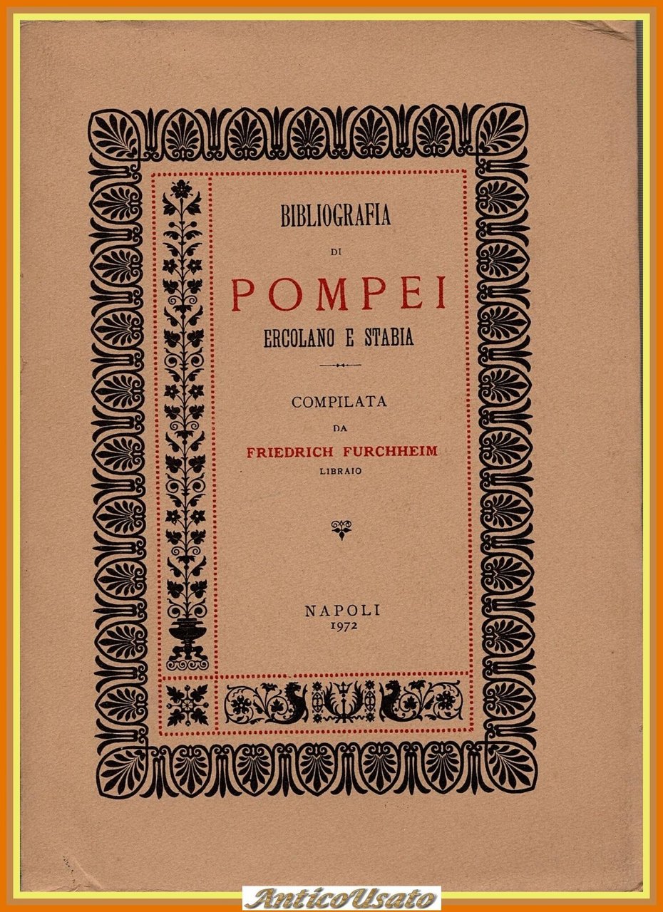 BIBLIOGRAFIA DI POMPEI ERCOLANO E STABIA Friedrich Furchheim 1972 Regina …