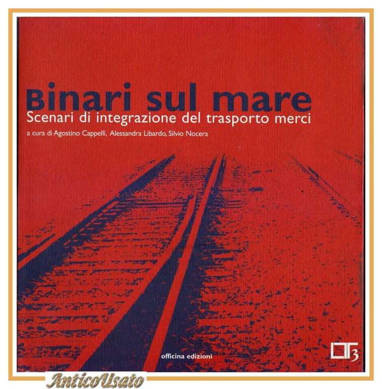 BINARI SUL MARE SCENARI DI INTEGRAZIONE DEL TRASPORTO MERCI libro … | Immagine Gallery 2