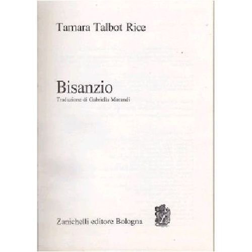 BISANZIO di Tamara Talbot Rice 1972 Zanichelli editore libro storia
