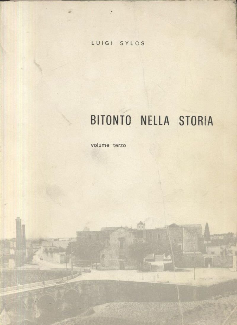 BITONTO NELLA STORIA di Luigi Sylos volume III 1986 Amendolaggine …