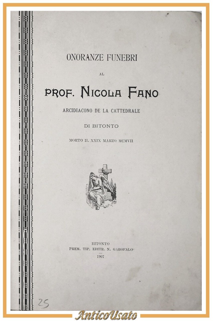 Bitonto ONORANZE FUNEBRI AL PROF NICOLA FANO 1907 Garofalo Libro …