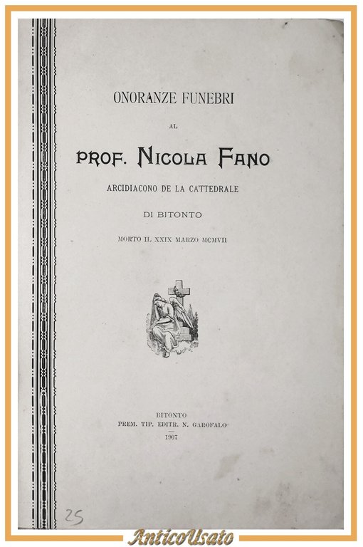 Bitonto ONORANZE FUNEBRI AL PROF NICOLA FANO 1907 Garofalo Libro …