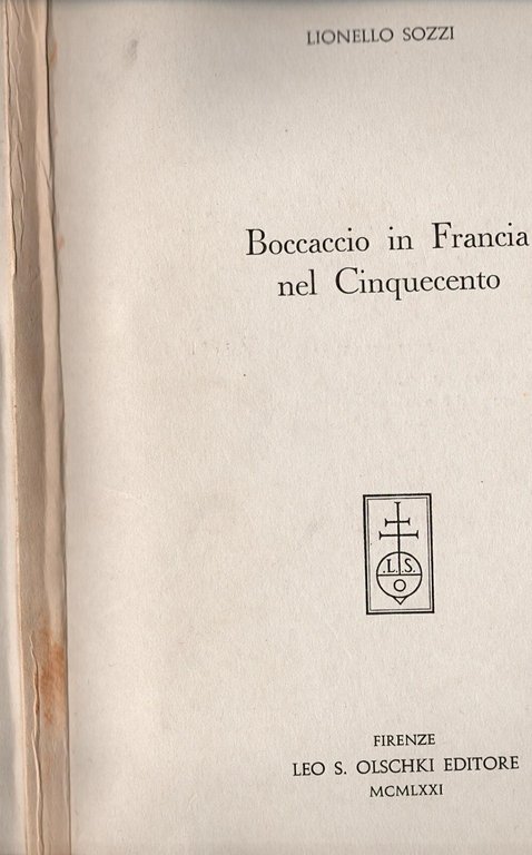 BOCCACCIO IN FRANCIA NEL CINQUECENTO di Lionello Sozzi 1971 Olschki …