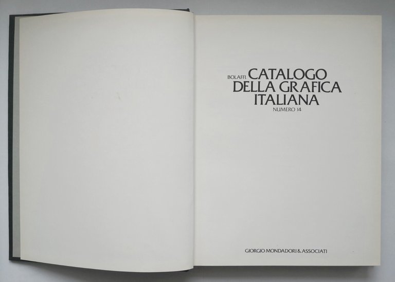 BOLAFFI CATALOGO DELLA GRAFICA ITALIANA Numero 14 1984 Giorgio Mondadori …