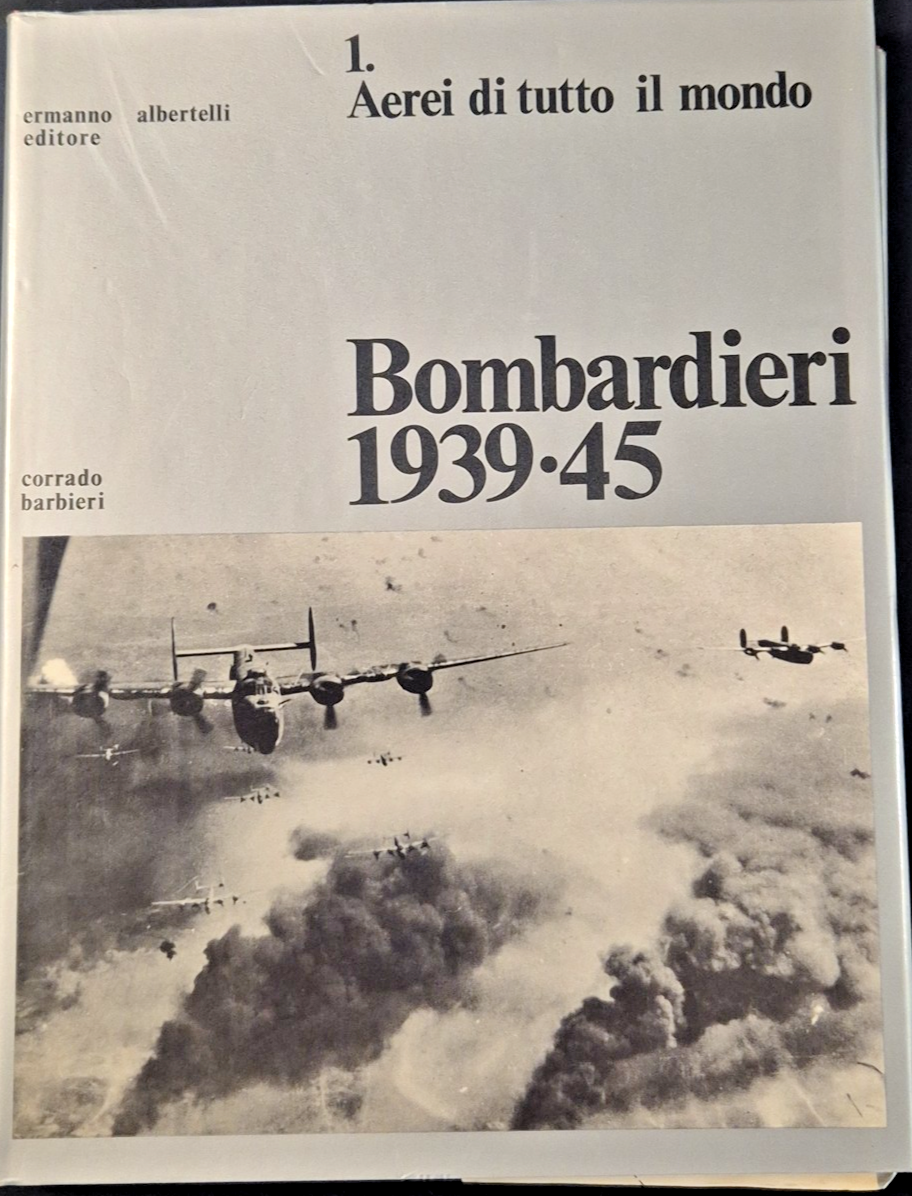 BOMBARDIERI 1939 45 di Corrado Barbieri 1974 Albertelli Libro Aerei … | Immagine principale