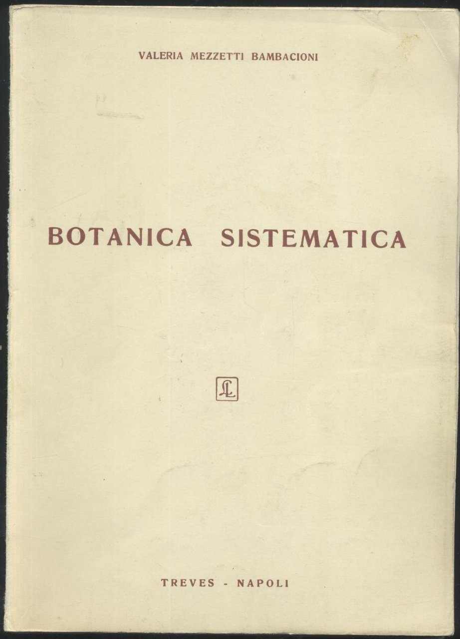 BOTANICA SISTEMATICA di Valeria Mezzetti Bambacioni 1963 Treves Libro Manuale
