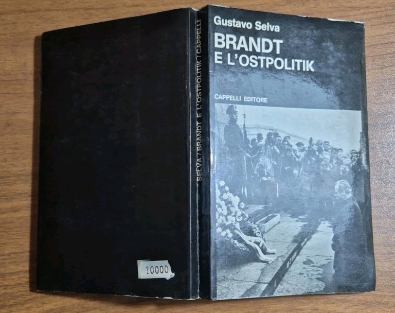 BRANDT E L’OSTPOLITIC di Gustavo Selva 1974 Cappelli Libro testimoni …