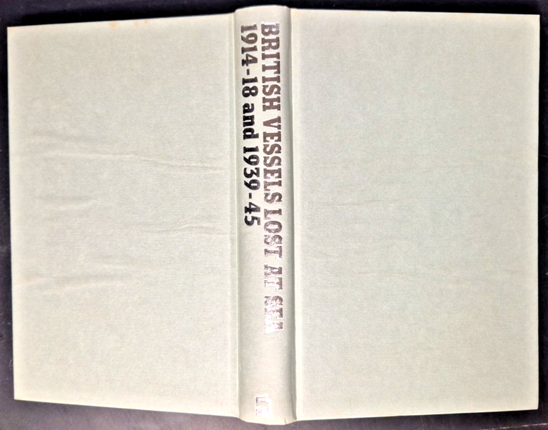 BRITISH VESSELS LOST AT SEA 1914 1918 and 1939 1945 …