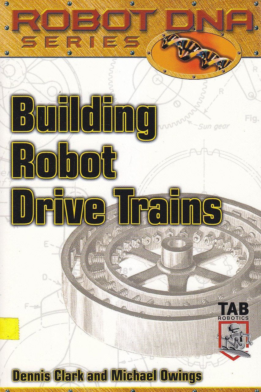 BUILDING ROBOT DRIVE TRAINS di Dennis Clark Michael Owings 2003 …
