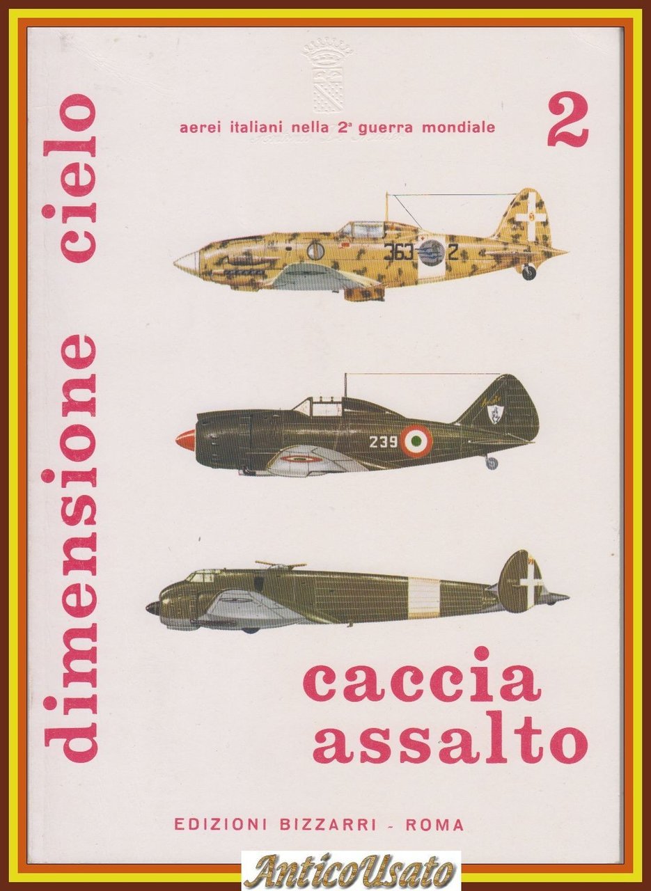 CACCIA ASSALTO 2 1971 Edizioni Bizzarri Dimensione Cielo Libro aerei … | Immagine principale