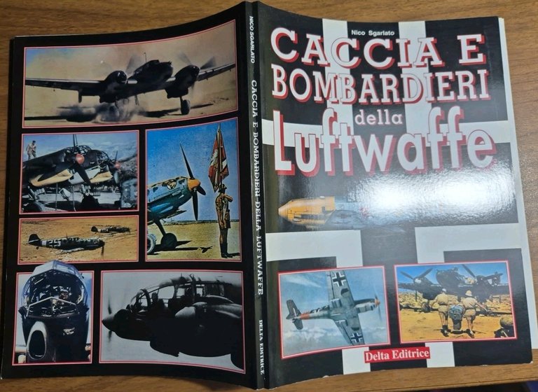 CACCIA E BOMBARDIERI DELLA LUFTWAFFE di Nico Sgarlato 1995 Delta …