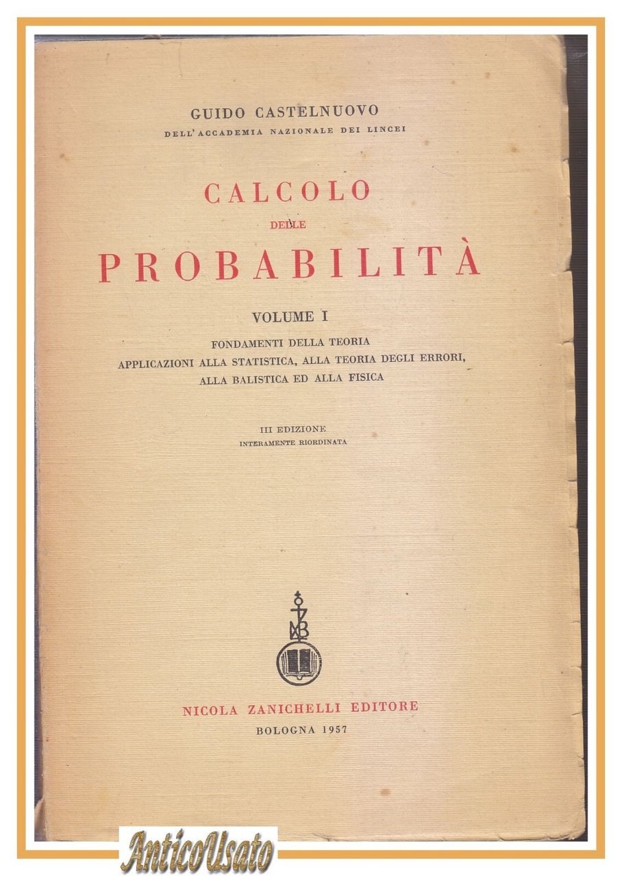 CALCOLO DELLE PROBABILITÀ VOLUME I di Guido Castelnuovo 1957 Zanichelli