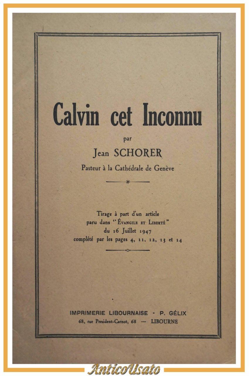 CALVIN CET INCONNU di Jean Schorer 1947 imprimerie Libournaise Libro …
