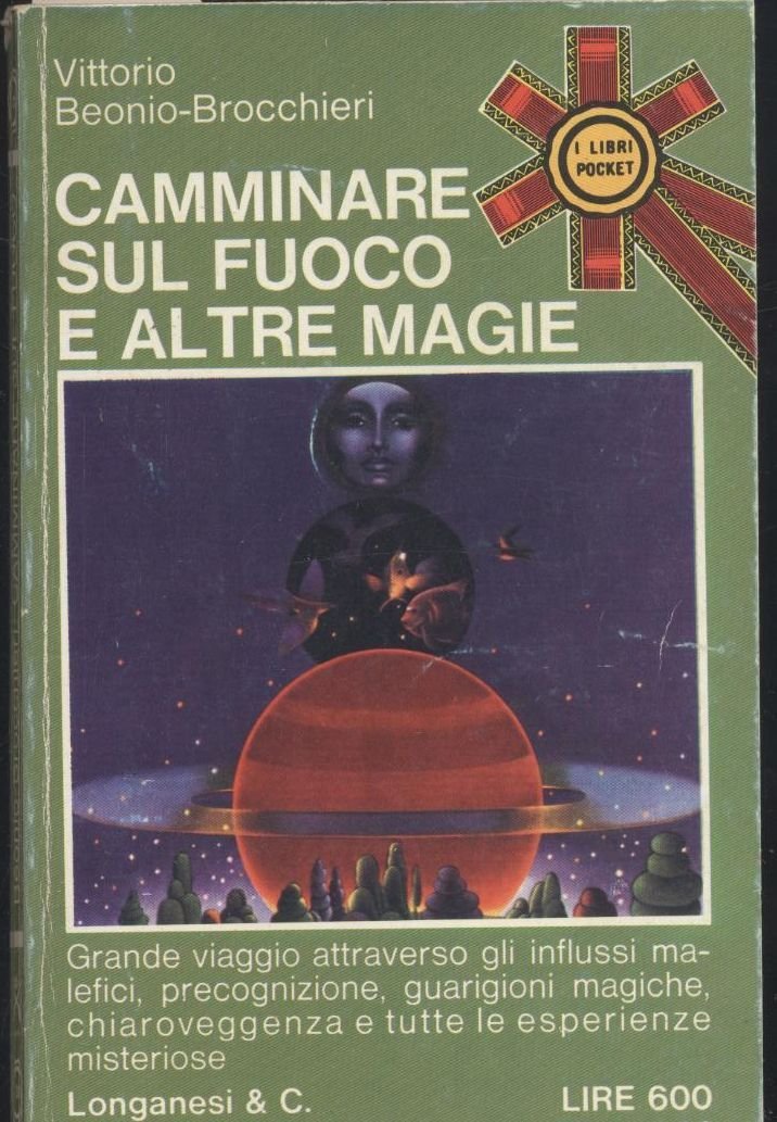 CAMMINARE SUL FUOCO E ALTRE MAGIE di Vittorio Beonio Brocchieri …
