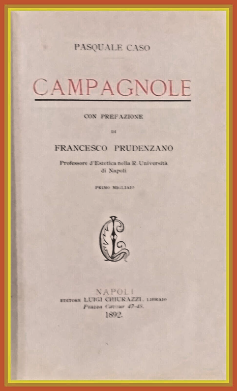 CAMPAGNOLE di Pasquale Caso 1892 Chiurazzi Libro antico Altamura Novelle