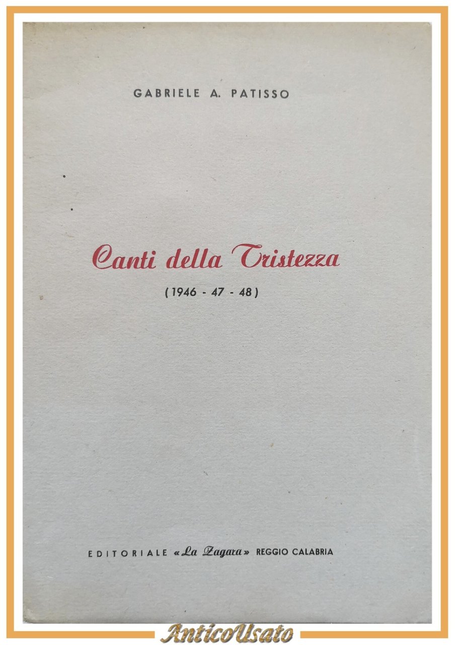CANTI DELLA TRISTEZZA 1946 47 48 di Gabriele Patisso 1952 …