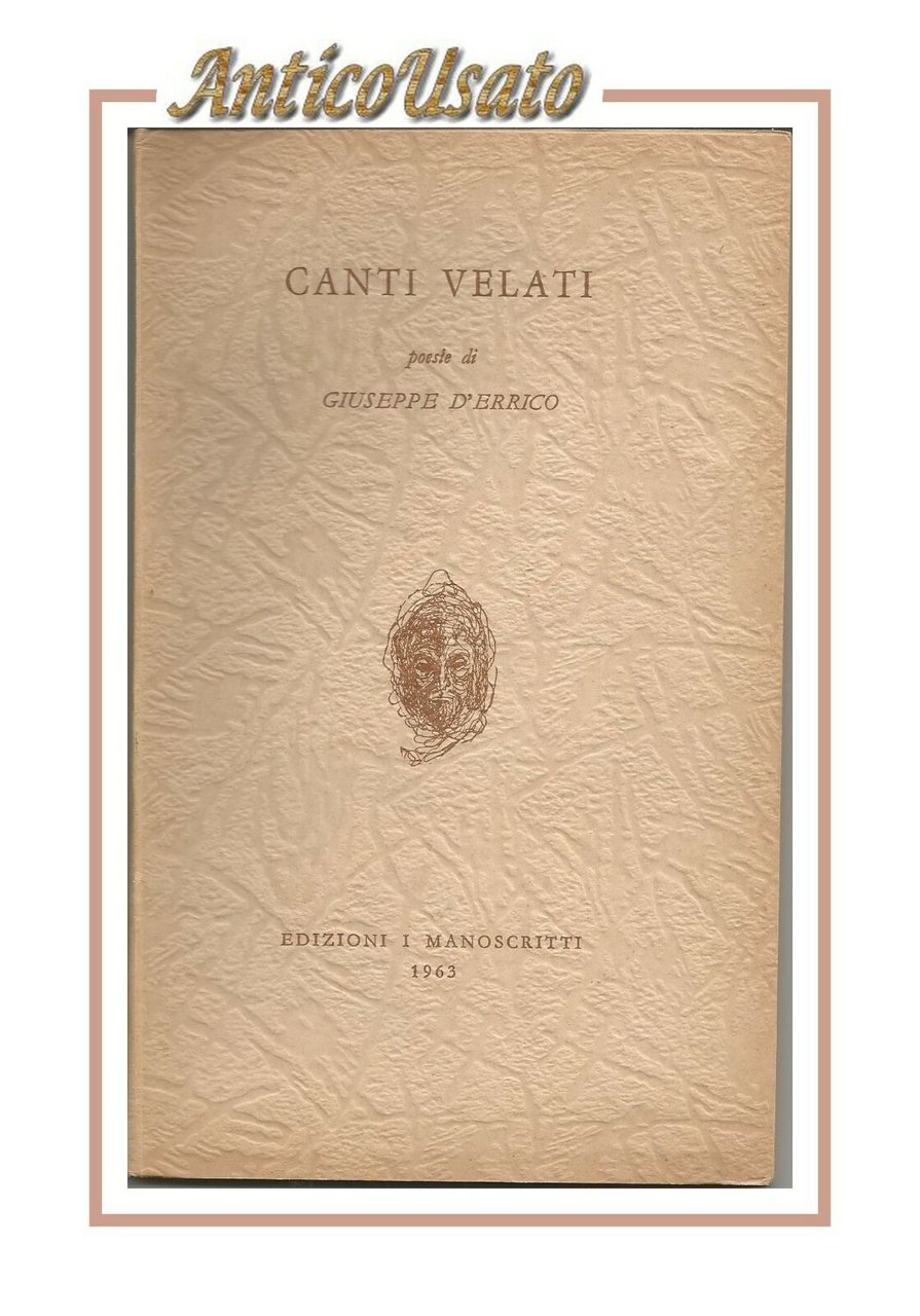 CANTI VELATI poesie di Giuseppe D'Errico 1963 i manoscritti Avellino …