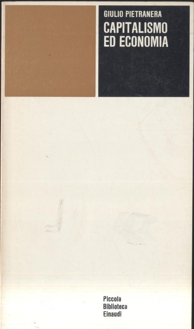 CAPITALISMO ED ECONOMIA di Giulio Pietranera 1972 Einaudi biblioteca Libro