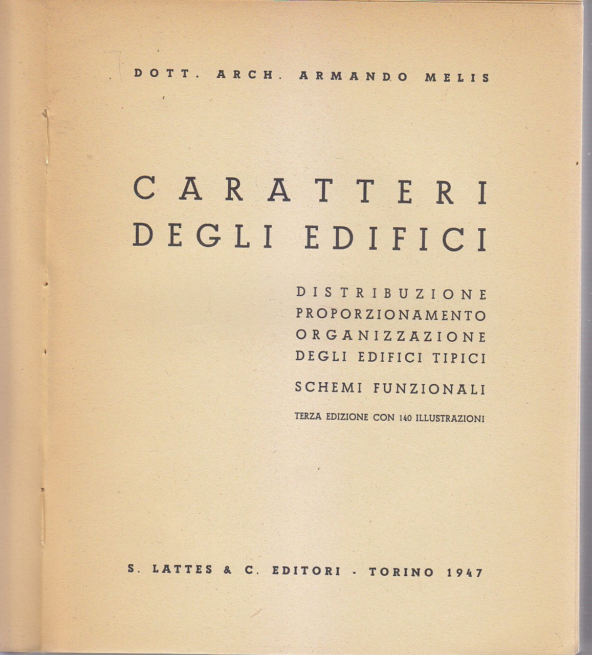 CARATTERI DEGLI EDIFICI di Armando Melis 1947 Lattes Libro Architettura …