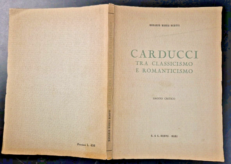 CARDUCCI TRA CLASSICISMO E ROMANTICISMO di Rosario Scotti 1950 Libro …