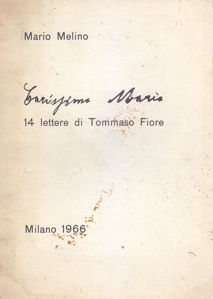 CARISSIMO MARIO 14 LETTERE DI TOMMASO FIORE Mario Melino I …