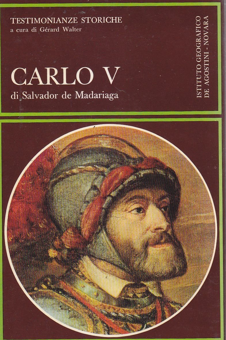 CARLO V di Salvador de Madariaga 1973 de Agostini editore …