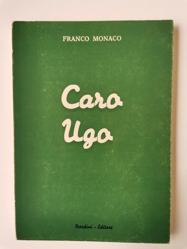 CARO UGO di Franco Monaco 1978 Nardini libro romanzo letteratura …