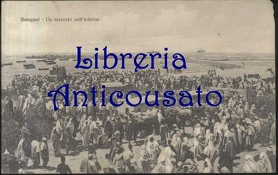 CARTOLINA BENGASI UN MERCATO NELL'INTERNO - VIAGGIATA 28/02/1912 Antica Vintage