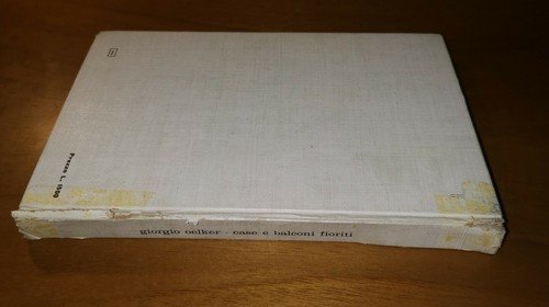 CASE E BALCONI FIORITI di Giorgio Oelker. edizioni agricole 1964 …