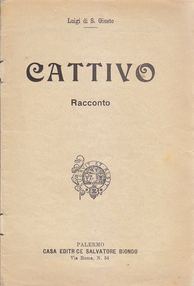 CATTIVO di Luigi di San Giusto Racconto - Salvatore Biondo …