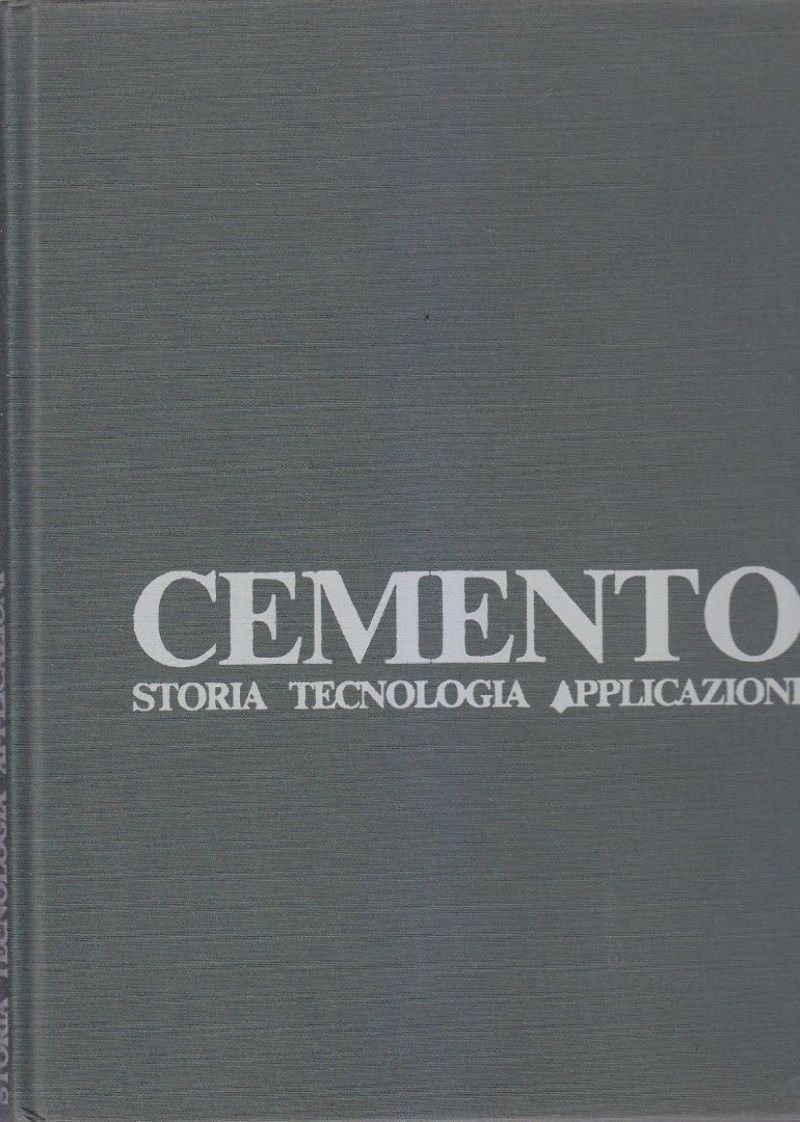 CEMENTO STORIA TECNOLOGIA APPLICAZIONI 1976 Fabbri Editori libro ingegneria