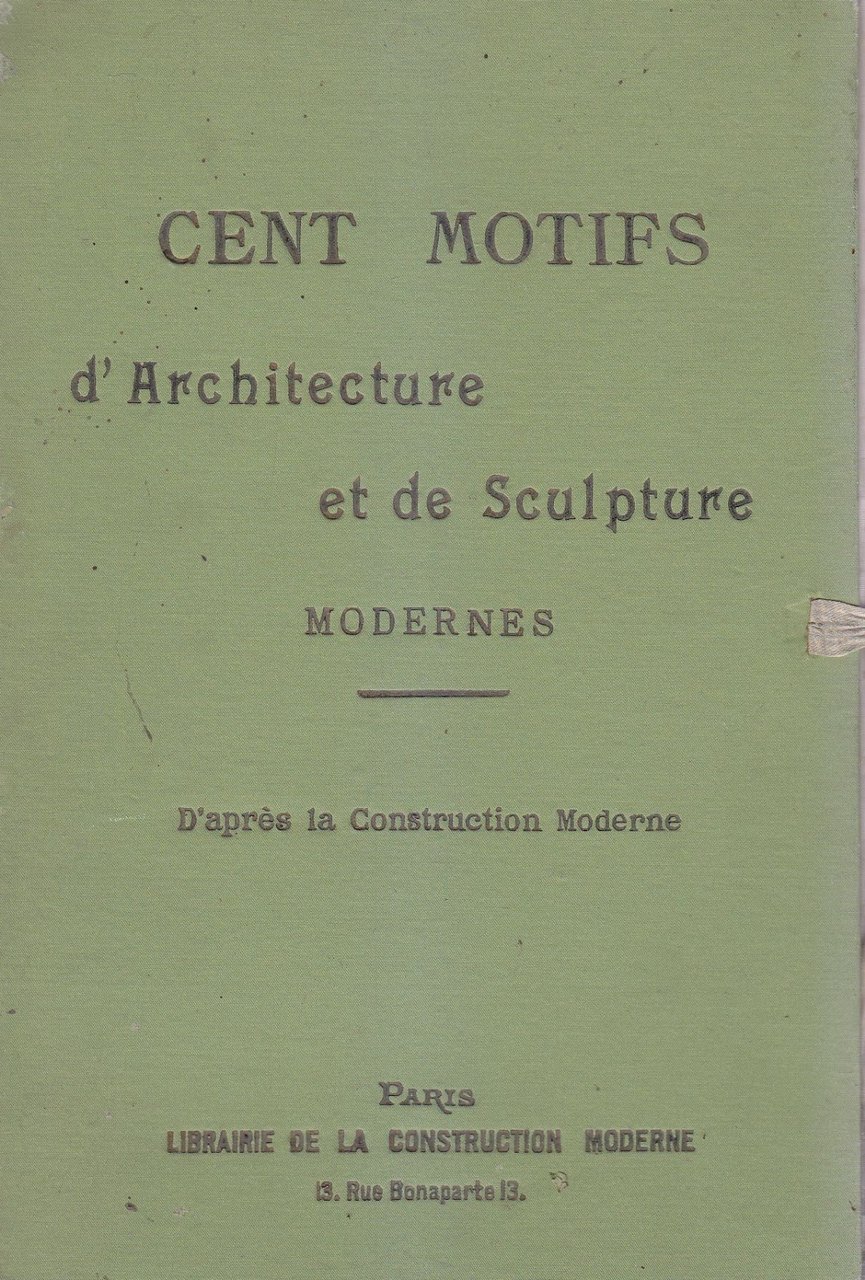 CENT MOTIFS D'ARCHITECTURE ET DE SCULPTURE MODERNES Paris '900 libro …