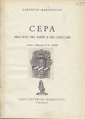 CEPA NELL'EVO DEI SANTI E GIULLARI di Cartesio Marconcini - 1956 Libro illustrat
