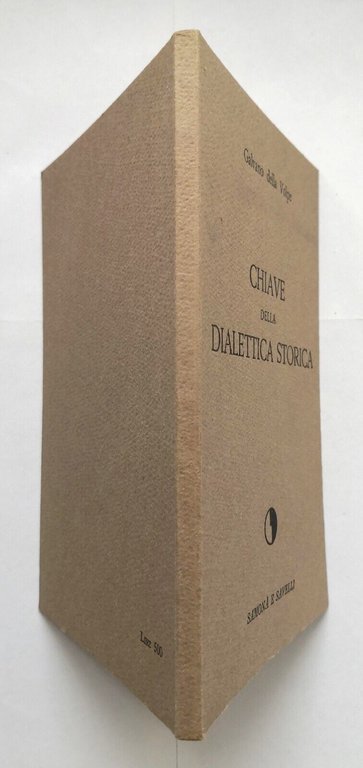 CHIAVE DELLA DIALETTICA STORICA di Galvano della Volpe 1964 Samonà …