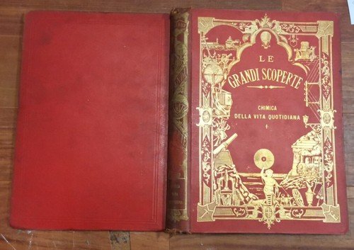 CHIMICA DELLA VITA QUOTIDIANA volume I 1889 di Francesco Reuleaux …