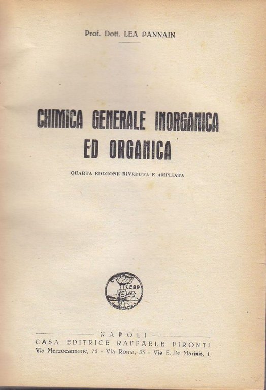 CHIMICA GENERALE INORGANICA ED ORGANICA di Lea Pannain - Pironti libro vintage