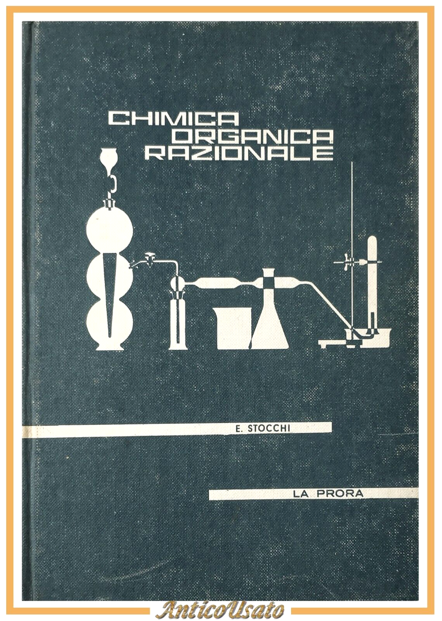 CHIMICA ORGANICA RAZIONALE di Stocchi 1964 La Prora Libro