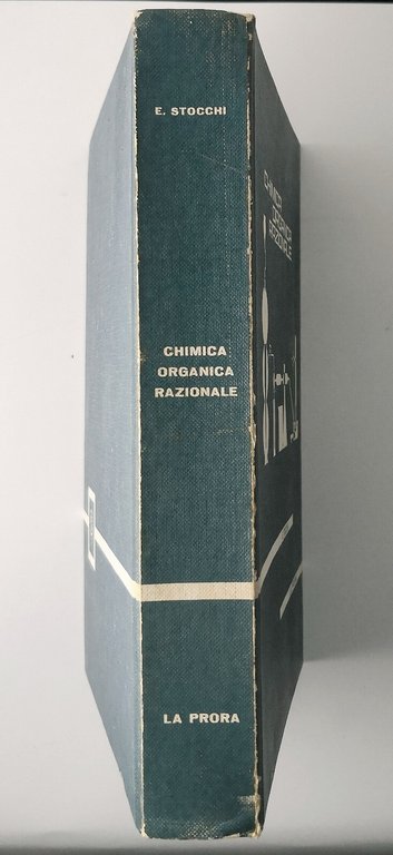 CHIMICA ORGANICA RAZIONALE di Stocchi 1964 La Prora Libro