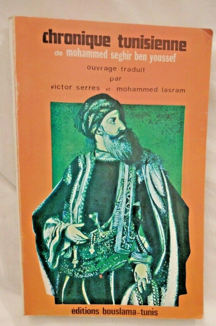CHRONIQUE TUNISIENNE di Mohammed Seghir ben Youssef 1978 libro Bouslama