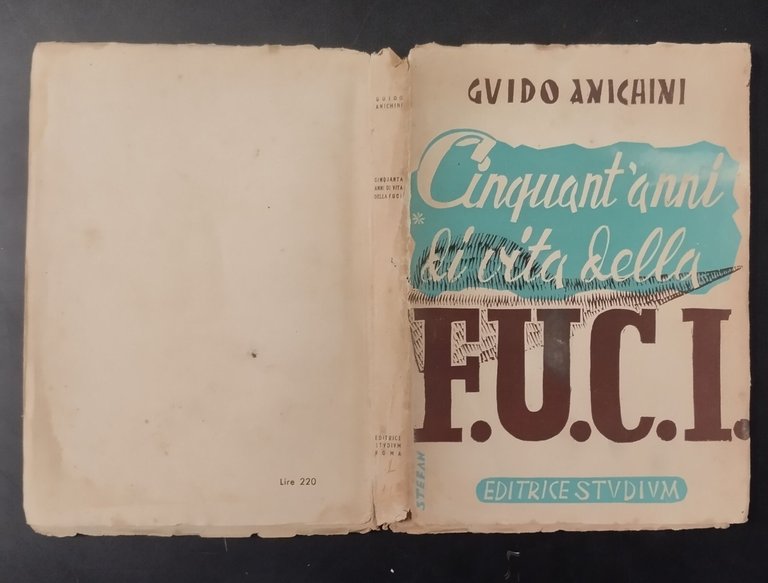 CINQUANT'ANNI DI VITA DELLA FUCI di Guido Anichini 1947 Studium …