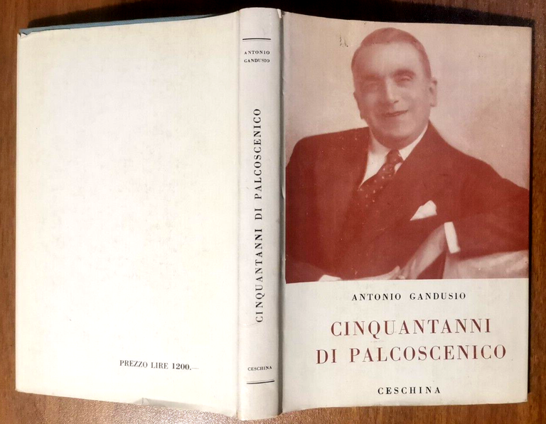 CINQUANTANNI DI PALCOSCENICO Antonio Gandusio 1959 Ceschina Libro biografia