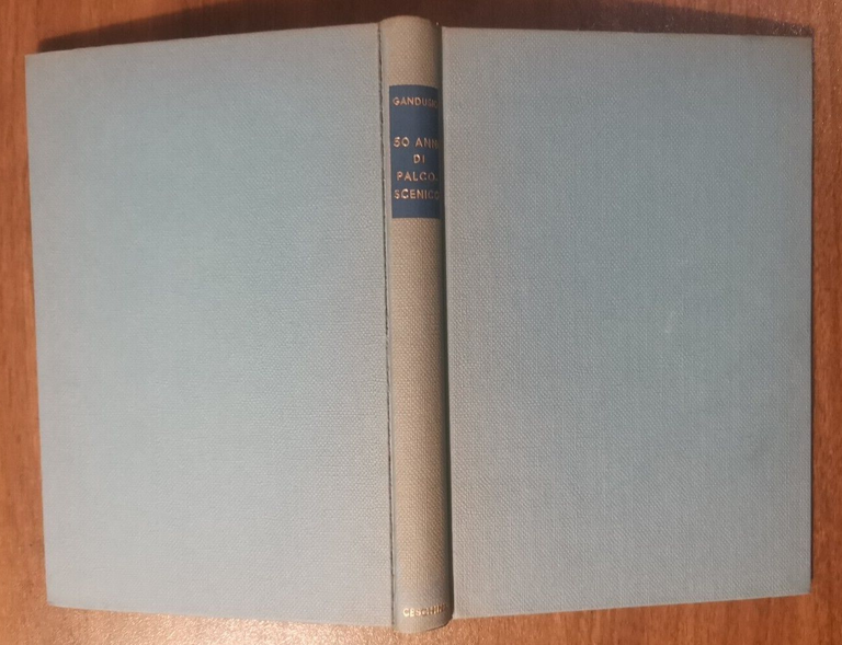 CINQUANTANNI DI PALCOSCENICO Antonio Gandusio 1959 Ceschina Libro biografia
