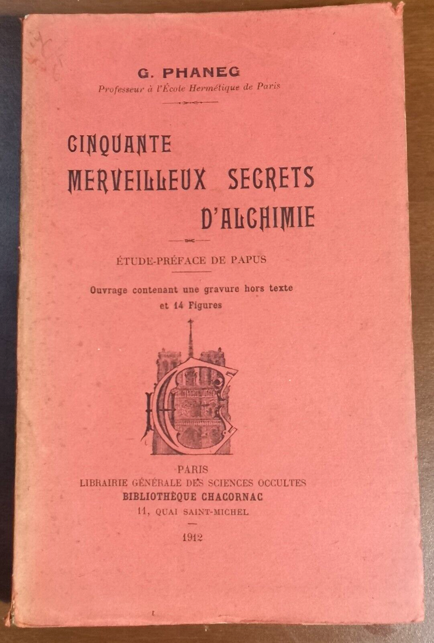 CINQUANTE MARVELLEUX SECRET D'ALCHIMIE di Phaneg 1912 sciences occultes libro