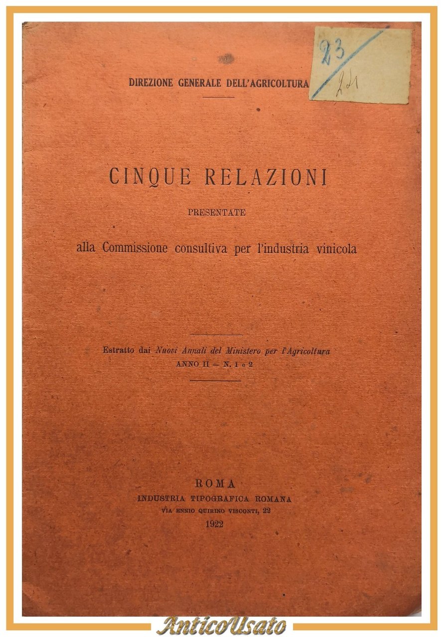CINQUE RELAZIONI PRESENTATE ALLA COMMISSIONE PER L'INDUSTRIA VINICOLA 1922 Libro