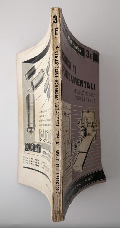 CIRCUITI FONDAMENTALI NELL'ELETTRONICA INDUSTRIALE di Cerato 1958 Delfino Libro