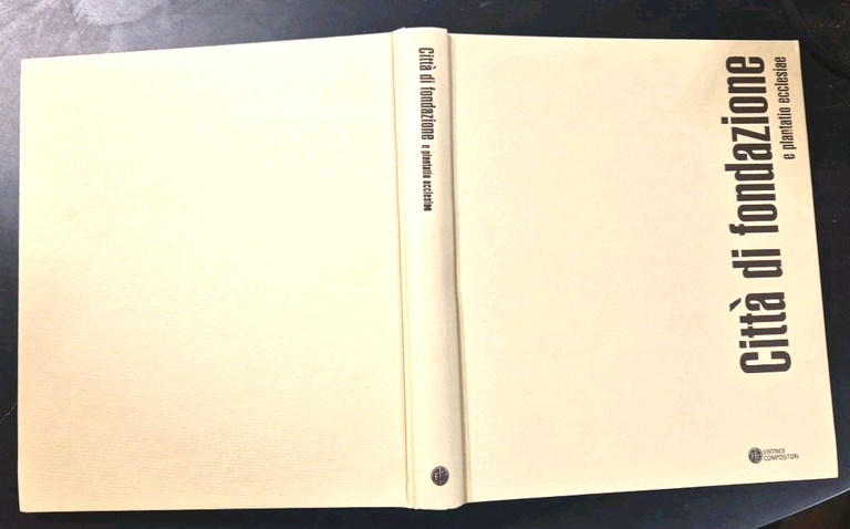 CITTÀ DI FONDAZIONE E PLANTATIO ECCLESIAE 2007 Sabaudia Latina Pontinia …