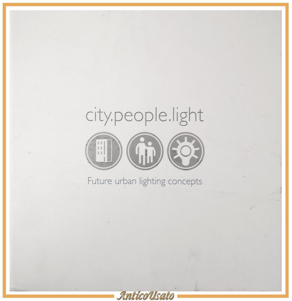 CITY PEOPLE LIGHT di Marco Bevolo 2007 Philips Libro future …