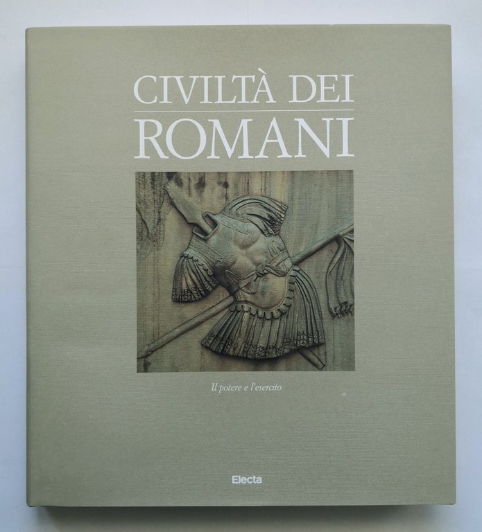 CIVILTÀ DEI ROMANI IL POTERE E L'ESERCITO di Salvatore Settis …