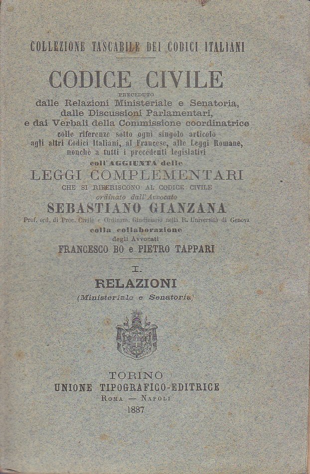 Codice Civile aggiunta leggi complementari volume I di Gianzana 1887 …